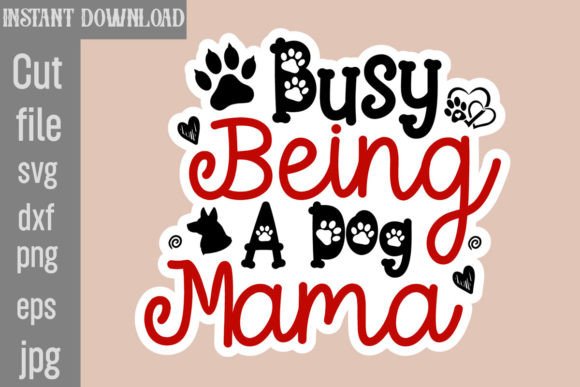 Busy Being a Dog Mama SVG Cut File Review