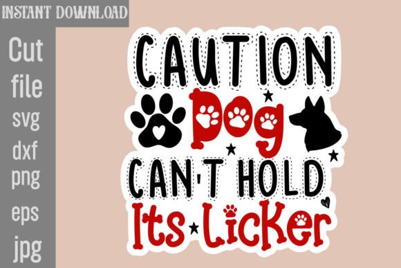Caution Dog Can't Hold Its Licker SVG