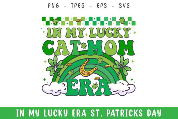 In My Lucky Cat Mom Era St Patrick's Day