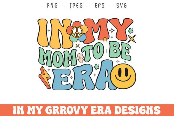 In My Mom to Be Era Groovy Retro Design