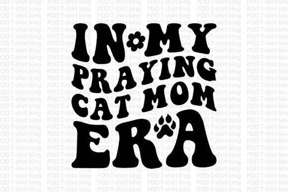 In My Praying Cat Mom Era: A Charming Design