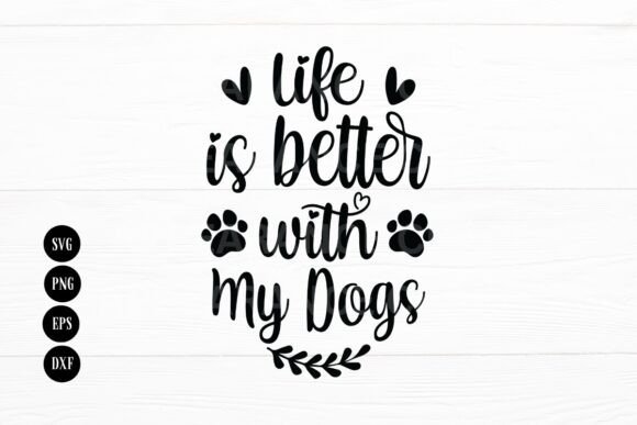 Life is Better with My Dogs, Mom Life