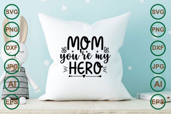 Mom You're My Hero T-shirt Embroidery Design