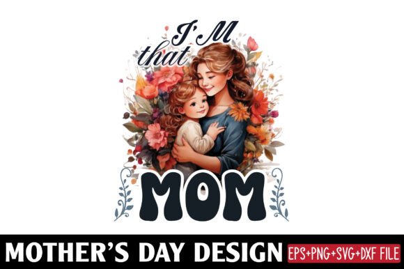 Mother's Day, I'm That Mom Embroidery
