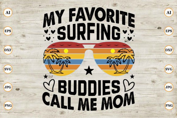 My Favorite Surfing Buddies Call Me Mom
