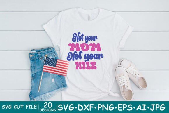 Not Your Mom Not Your Milk Embroidery Design