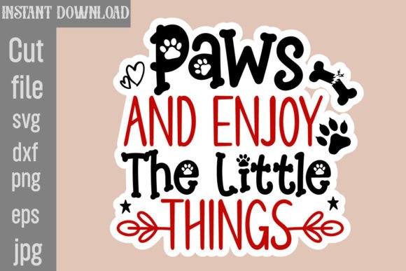 Paws and Enjoy the Little Things SVG