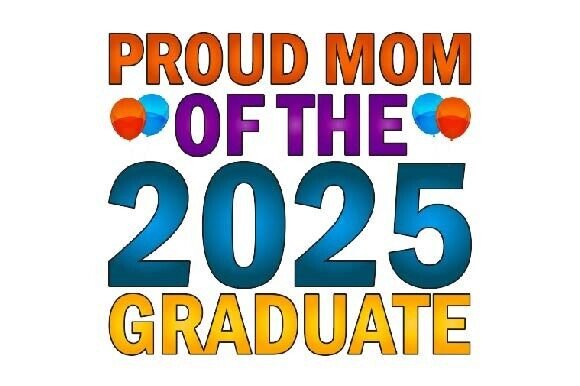 Proud Mom of the Graduate 2025 Embroidery Design