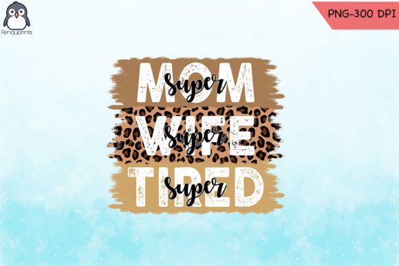 Super Mom Super Wife Super Tired PNG Review