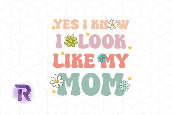 Yes I Know I Look Like My Mom: A Humorous Embroidery Design
